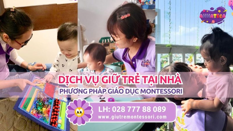 giữ trẻ theo giờ Q7 và dạy trẻ tại nhà phương pháp Montessori. Giải pháp giữ trẻ 4 tháng tuổi chất lượng nhất